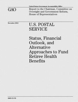 U.S. Postal Service: Status, Financial Outlook, and Alternative Approaches to Fund Retiree Health Benefits