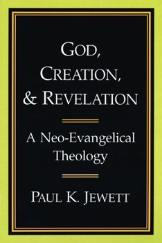 Paperback God, Creation, and Revelation: A Neo-Evangelical Theology Book