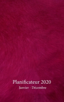 Paperback Planificateur 2020 Janvier - D?cembre: Un planificateur mensuel et hebdomadaire ? partir du 1er janvier au 31 d?cembre 2020, couvre les calendriers po [French] Book