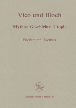 Paperback Vico Und Bloch: Mythos, Geschichte, Utopie [German] Book
