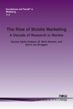 Paperback The Rise of Mobile Marketing: A Decade of Research in Review Book