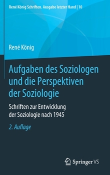 Hardcover Aufgaben Des Soziologen Und Die Perspektiven Der Soziologie: Schriften Zur Entwicklung Der Soziologie Nach 1945 [German] Book