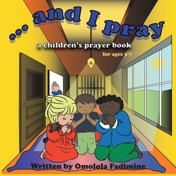 Paperback ...and I Pray: A Children's Prayer book for ages 3-7 Book