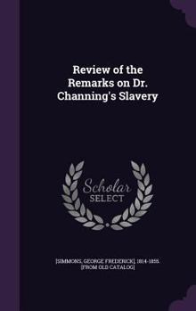 Hardcover Review of the Remarks on Dr. Channing's Slavery Book