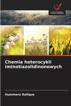 Chemia heterocykli iminotiazolidinonowych (Polish Edition)