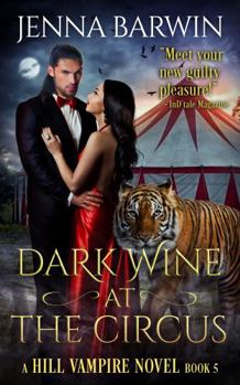 Paperback Dark Wine at the Circus (A Hill Vampire Novel) Book
