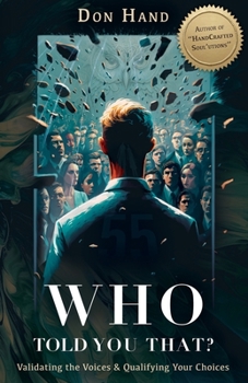 Paperback Who Told You That?: Validating the Voices and Qualifying Your Choices Book