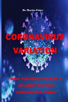 Paperback CORONAVIRUS VARIATION: What You Need To Know & Do About The New Coronavirus Strain Book