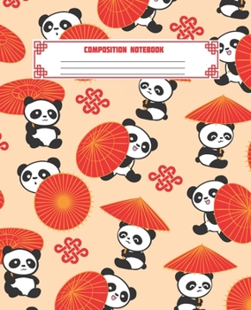 Paperback Composition Notebook: Super Cute Notebook and Journal with Kawaii Chinese Panda Bears Pattern, Wide Lined Ruled Paper Pages for Girls and Bo Book