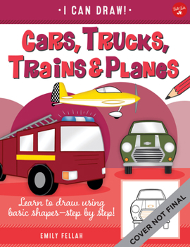 Paperback Cars, Trucks, Trains & Planes: Learn to Draw Using Basic Shapes--Step by Step! Book