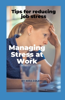 Paperback Managing Stress at Work: Tips for reducing job stress: Quick Stress Relief at Work Book