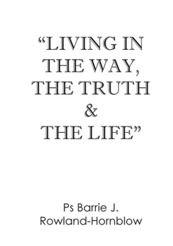 Paperback Living in the Way, the Truth & the Life Book