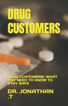 Paperback Drug Customers: Drug Customers: What You Need to Know to Stay Safe Book