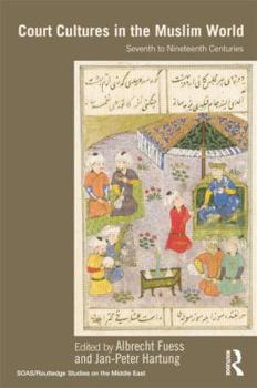Paperback Court Cultures in the Muslim World: Seventh to Nineteenth Centuries Book