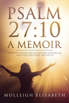 Paperback Psalm 27: 10 A Memoir Book