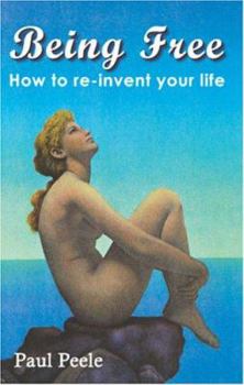 Paperback Being Free: How To Reinvent Your Life Book
