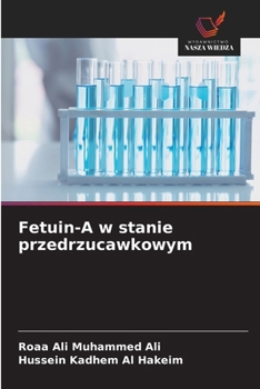 Fetuin-A w stanie przedrzucawkowym (Polish Edition)