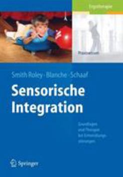 Paperback Sensorische Integration: Grundlagen Und Therapie Bei Entwicklungsstörungen [German] Book