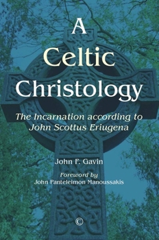 Paperback A Celtic Christology: The Incarnation According to John Scottus Eriugena Book