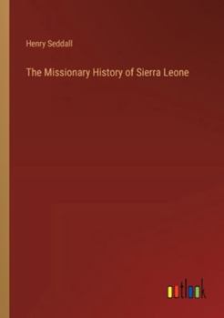 Paperback The Missionary History of Sierra Leone Book