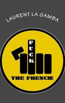 Paperback Fuck the French! Book