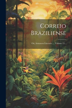Paperback Correio Braziliense: Ou, Armazem Literario ..., Volume 13... [Portuguese] Book