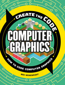 Hardcover Create the Code: Computer Graphics Book