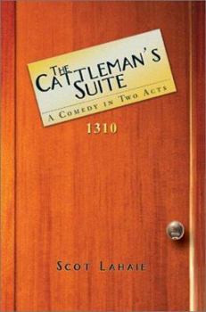 The Cattleman's Suite: A Comedy in Two Acts