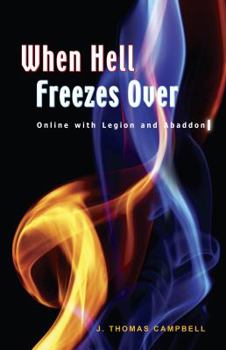 Paperback When Hell Freezes over: Online With Legion and Abaddon Book