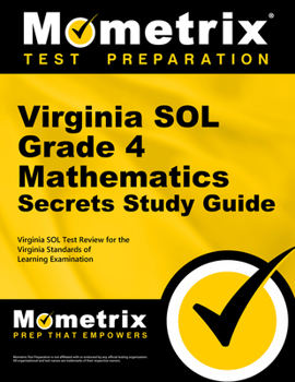 Paperback Virginia Sol Grade 4 Mathematics Secrets Study Guide: Virginia Sol Test Review for the Virginia Standards of Learning Examination Book