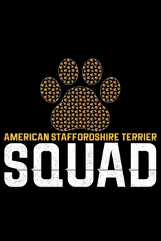 American Staffordshire Terrier Squad: Cool American Staffordshire Terrier Dog Journal Notebook - Funny American Staffordshire Terrier Dog Notebook - ... Terrier Owner Gifts. 6 x 9 in 120 pages