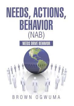 Hardcover Needs, Actions, Behavior (NAB): Needs Drive Behavior Book