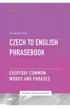 Paperback Czech To English Phrasebook - Everyday Common Words and Phrases Book