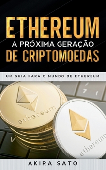 Paperback Ethereum - A próxima geração de criptomoedas: Um Guia para o Mundo de Ethereum [Portuguese] Book