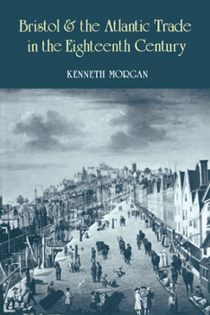 Hardcover Bristol and the Atlantic Trade in the Eighteenth Century Book
