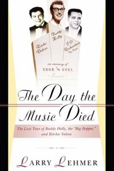 Paperback The Day the Music Died: The Last Tour of Buddy Holly, the Big Bopper, and Ritchie Valens Book