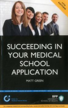 Paperback Succeeding in Your Medical School Application: How to Prepare the Perfect Ucas Personal Statement Book