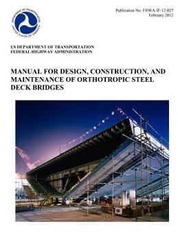 Hardcover Manual for Design, Construction, and Maitenance of Orthotropic Steel Deck Bridges (Publication No. Fhwa-If-12-027) Book