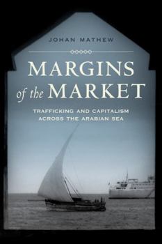 Paperback Margins of the Market: Trafficking and Capitalism Across the Arabian Sea Volume 24 Book