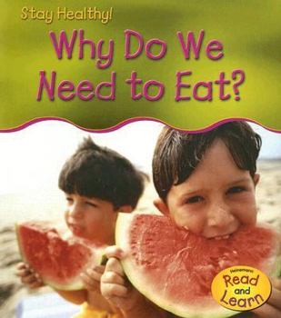 Paperback Why Do We Need to Eat? (Stay Healthy!) Book