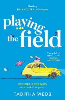 Playing The Field: The BRAND-NEW for 2026 hilarious, spicy rom-com, perfect for fans of Alexandra Potter!