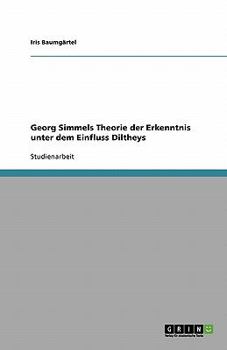 Paperback Georg Simmels Theorie Der Erkenntnis Unter Dem Einfluss Diltheys [German] Book