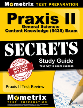 Paperback Praxis II General Science: Content Knowledge (5435) Exam Secrets Study Guide: Praxis II Test Review for the Praxis II: Subject Assessments Book