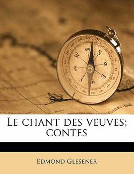 Paperback Le Chant Des Veuves; Contes [French] Book