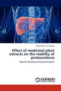 Paperback Effect of Medicinal Plant Extracts on the Viability of Protoscoleces Book
