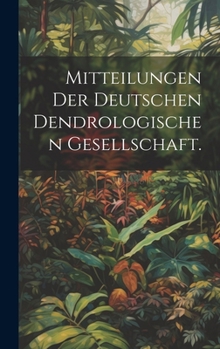 Hardcover Mitteilungen der deutschen dendrologischen Gesellschaft. [German] Book