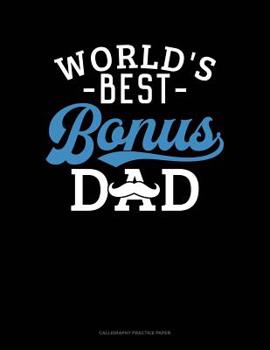 Paperback World's Best Bonus Dad: Calligraphy Practice Paper Book