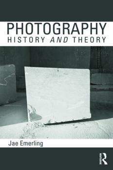 Photography: History and Theory: History and Theory