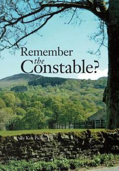 Paperback Remember the Constable?: West Riding Constabulary Keighley Addingham Bolton Abbey 60s-70s Book