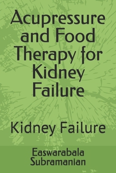 Paperback Acupressure and Food Therapy for Kidney Failure: Kidney Failure Book